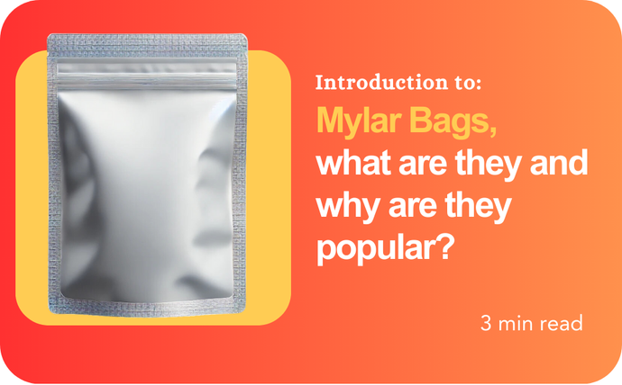 Introduction to Mylar Bags: What Are They and Why Are They Popular?